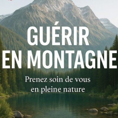 guerir en montagne prenez soin de vous en pliene nature guerir en mer 500x750